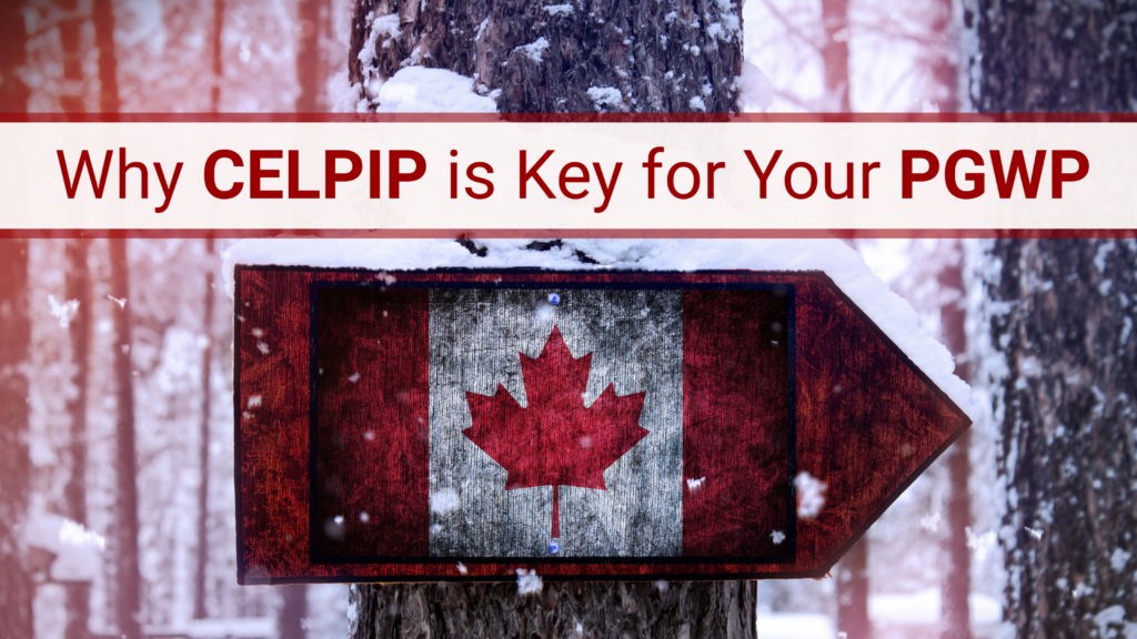 Why CELPIP is Key for Your PGWP